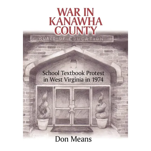 War in Kanawha County: School Textbook Protest in West Virginia in 1974
