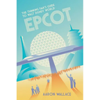The Thinking Fan's Guide to Walt Disney World: Epcot - Paperback