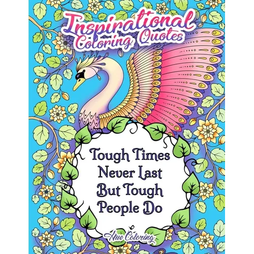 Tough Times Never Last Tough People Do Inspirational Coloring Quotes