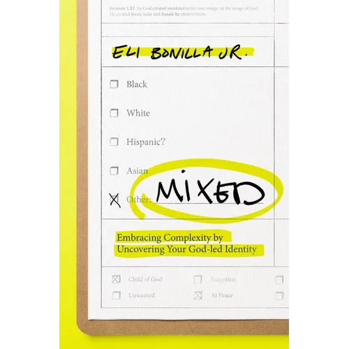 The Mixed: Embracing Complexity by Uncovering Your God-Led Identity