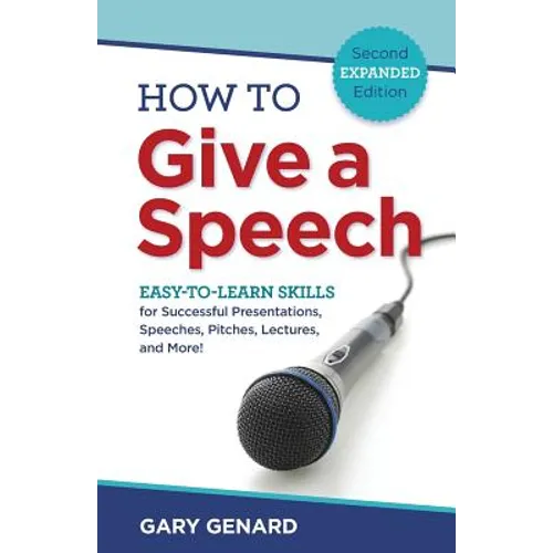 How to Give a Speech: Easy-to-Learn Skills for Successful Presentations, Speeches, Pitches, Lectures, and More!