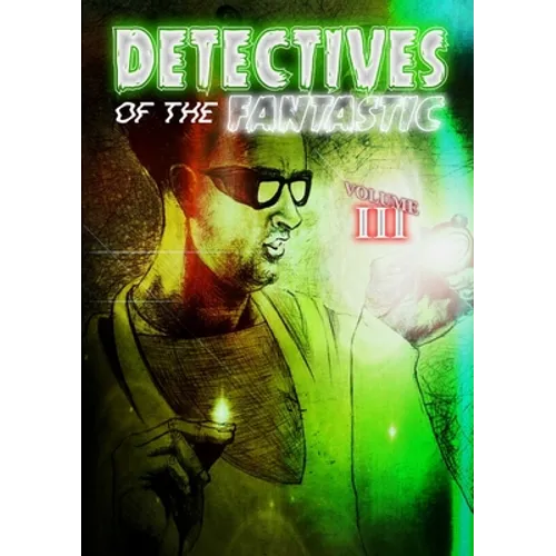 Detectives of the Fantastic: volume III