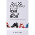 I Can Do Anything in the Right Pair of Shoes