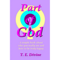 Part of God: A simple book about who you really are, and how to be truly happy