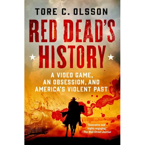 Red Dead's History: A Video Game, an Obsession, and America's Violent Past