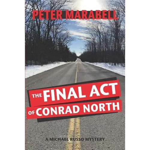 The Final Act of Conrad North: A Michael Russo Mystery