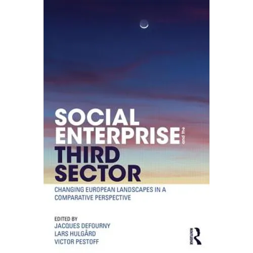 Social Enterprise and the Third Sector: Changing European Landscapes in a Comparative Perspective