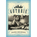 Arlo Guthrie: The Warner/Reprise Years