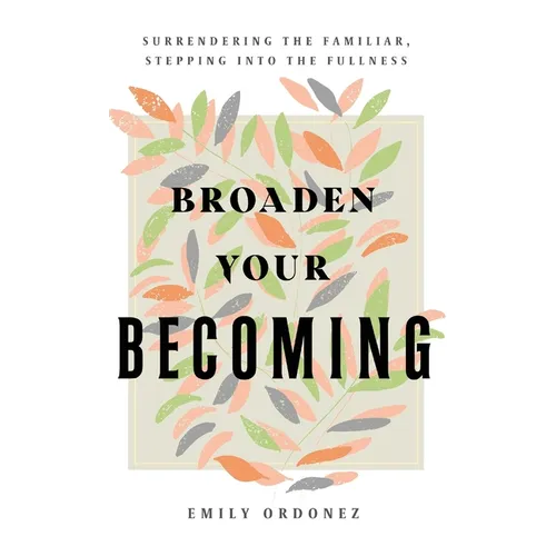 Broaden Your Becoming