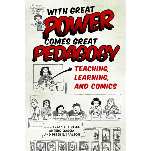 With Great Power Comes Great Pedagogy: Teaching, Learning, and Comics