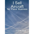 I Sell Aircraft - No 'Plane' Business