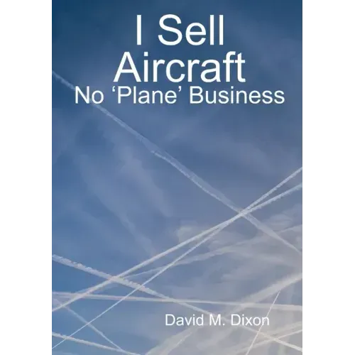 I Sell Aircraft - No 'Plane' Business