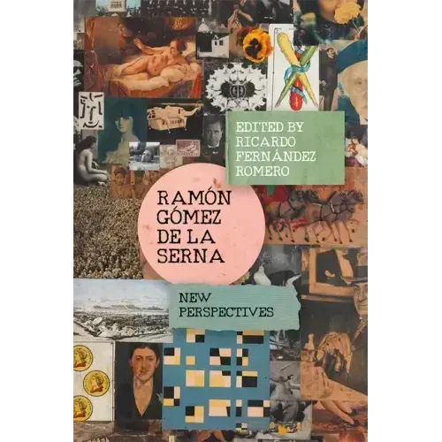 Ramón Gómez de la Serna: New Perspectives