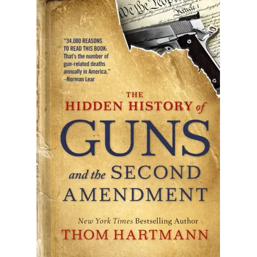 The Hidden History of Guns and the Second Amendment