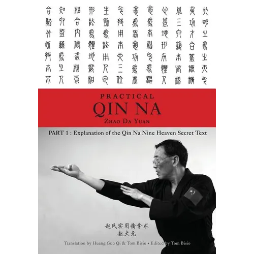 Zhao's Practical Qin Na Part 1: Explanation of the Qin Na Nine Heaven Secret Text