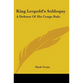 King Leopold's Soliloquy: A Defense Of His Congo Rule