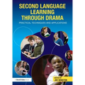 Second Language Learning Through Drama: Practical Techniques and Applications