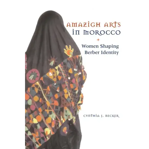 Amazigh Arts in Morocco: Women Shaping Berber Identity
