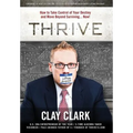 Thrive: How to Take Control of Your Destiny and Move Beyond Surviving... Now!