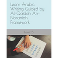 Learn Arabic Writing Guided by Al-Qaidah An-Noraniah Framework: Level 5