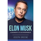 Elon Musk: A Biography of an Entrepreneur - Hardcover