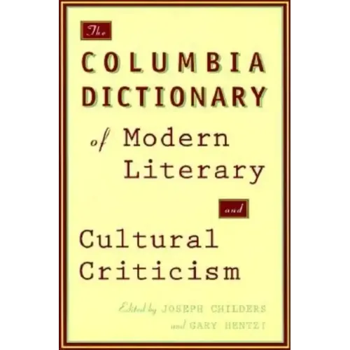The Columbia Dictionary of Modern Literary and Cultural Criticism