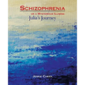 Schizophrenia or a Mysterious Illness: Julia's Journey