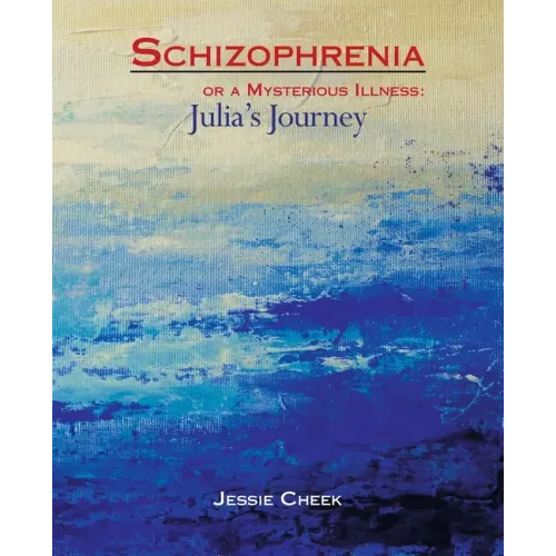 Schizophrenia or a Mysterious Illness: Julia's Journey