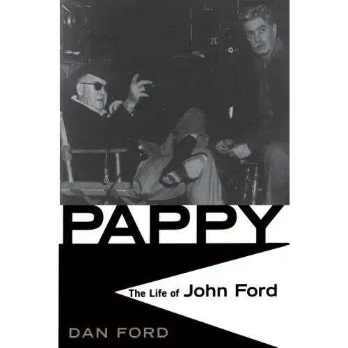Pappy: The Life of John Ford