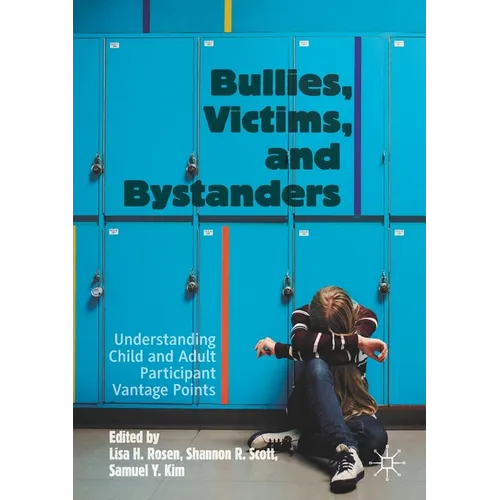 Bullies, Victims, and Bystanders: Understanding Child and Adult Participant Vantage Points
