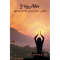 Yogaha: Quest of the Conscious Field