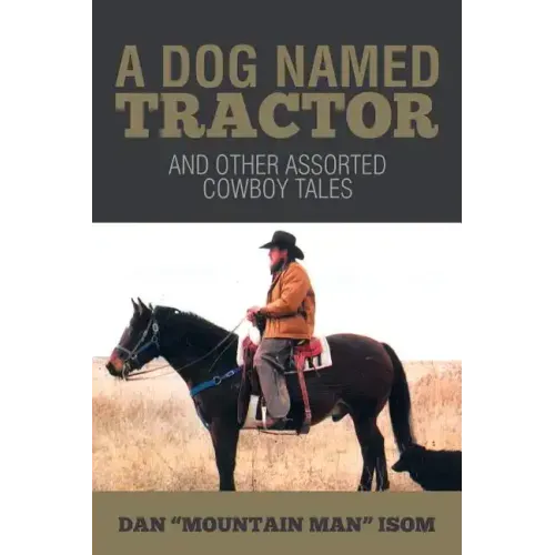 A Dog Named Tractor: And Other Assorted Cowboy Tales