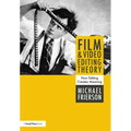Film and Video Editing Theory: How Editing Creates Meaning