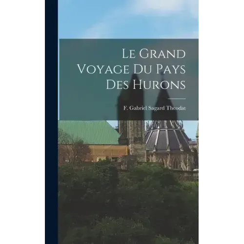Le Grand Voyage du Pays des Hurons