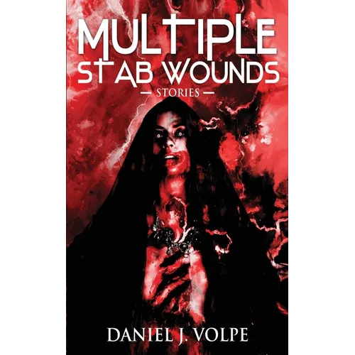 Multiple Stab Wounds: Stories