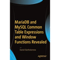 MariaDB and MySQL Common Table Expressions and Window Functions Revealed