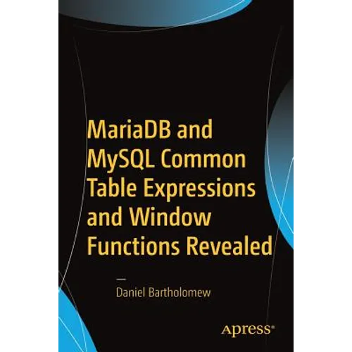MariaDB and MySQL Common Table Expressions and Window Functions Revealed