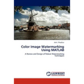 Color Image Watermarking Using MATLAB