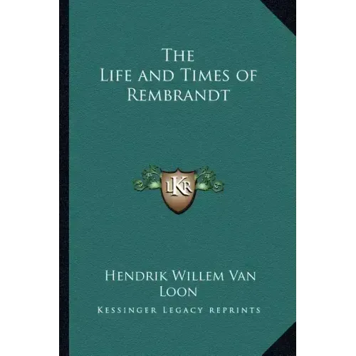 The Life and Times of Rembrandt