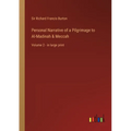 Personal Narrative of a Pilgrimage to Al-Madinah & Meccah: Volume 2 - in large print