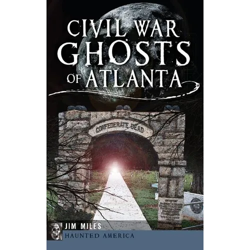 Civil War Ghosts of Atlanta