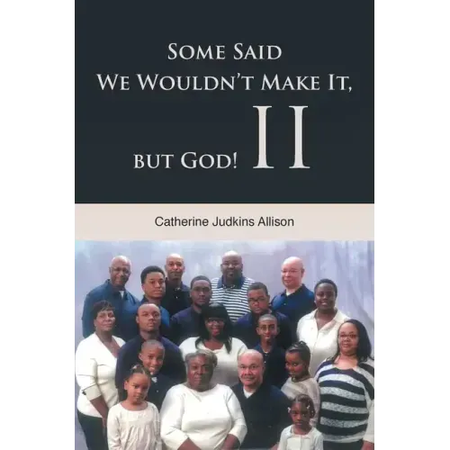 Some Said We Wouldn't Make It, but God! II