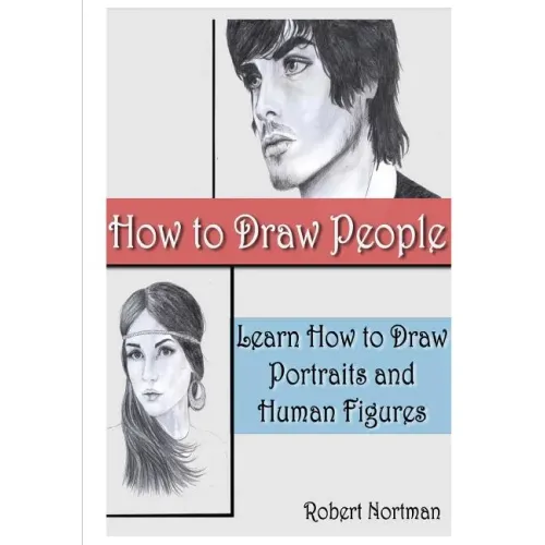 How to Draw People: Learn How to Draw Portraits and Human Figures