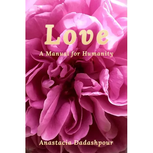 Love: A Manual for Humanity