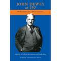 John Dewey at 150: Reflections for a New Century