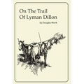 On The Trail Of Lyman Dillon