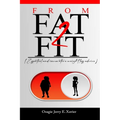 From Fat - Fit: (Essential and innovative weight-loss advice)