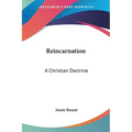 Reincarnation: A Christian Doctrine