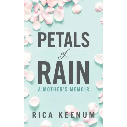 Petals of Rain: A Mother's Memoir