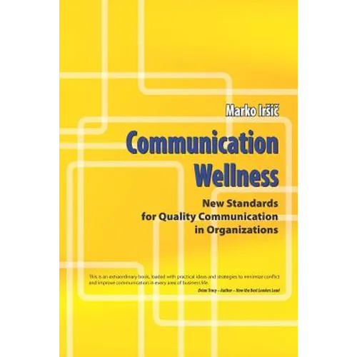 Communication Wellness: New Standards for Quality Communication in Organizations